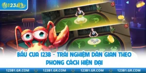 Bầu Cua 123B - Trải Nghiệm Dân Gian Theo Phong Cách Hiện Đại